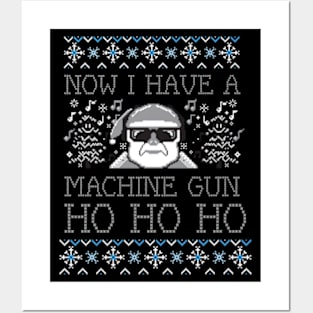 Now I Have A Machine Gun Ho-Ho-Ho Ugly Christmas Sweater Posters and Art